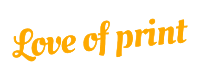 Love of print